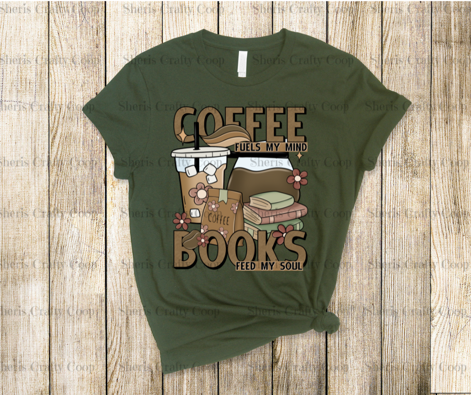 Coffee Fuels My Mind Books Feed My Soul- DTF Transfer Print- Ready To Press