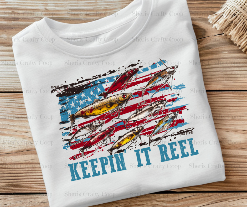 Keepin' It Reel- DTF Transfer Print Ready To Press