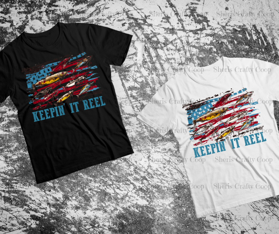Keepin' It Reel- DTF Transfer Print Ready To Press