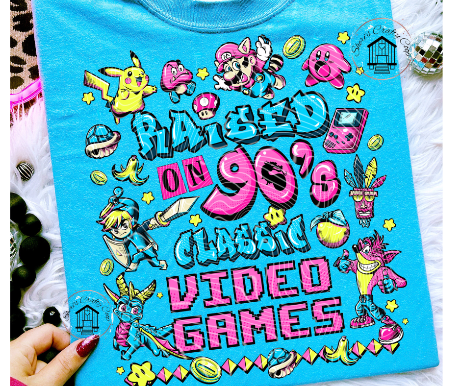 Raised On 90's Classic Video Games- DTF Transfer Print Ready To Press