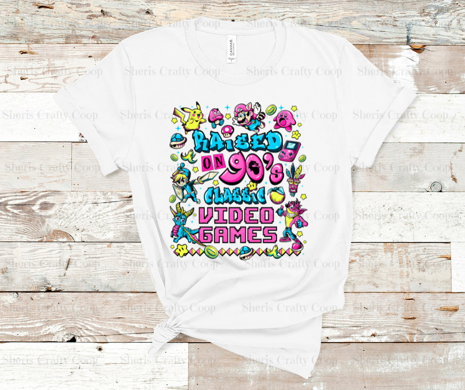 Raised On 90's Classic Video Games- DTF Transfer Print Ready To Press