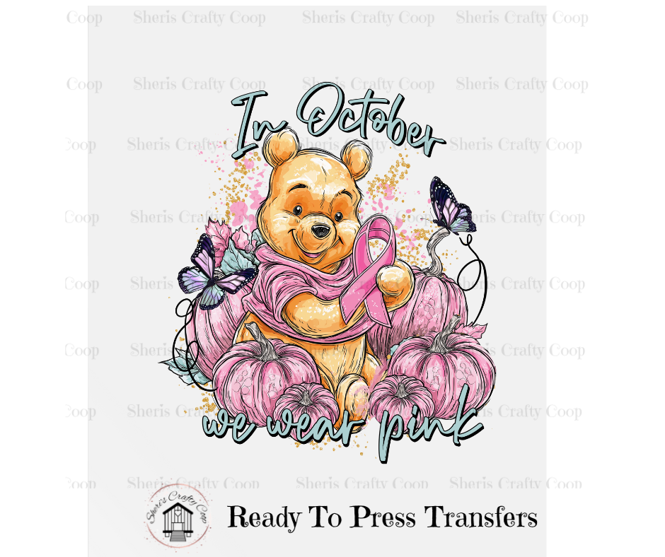 In October We Wear Pink Pooh- DTF Transfer Print- Ready To Press