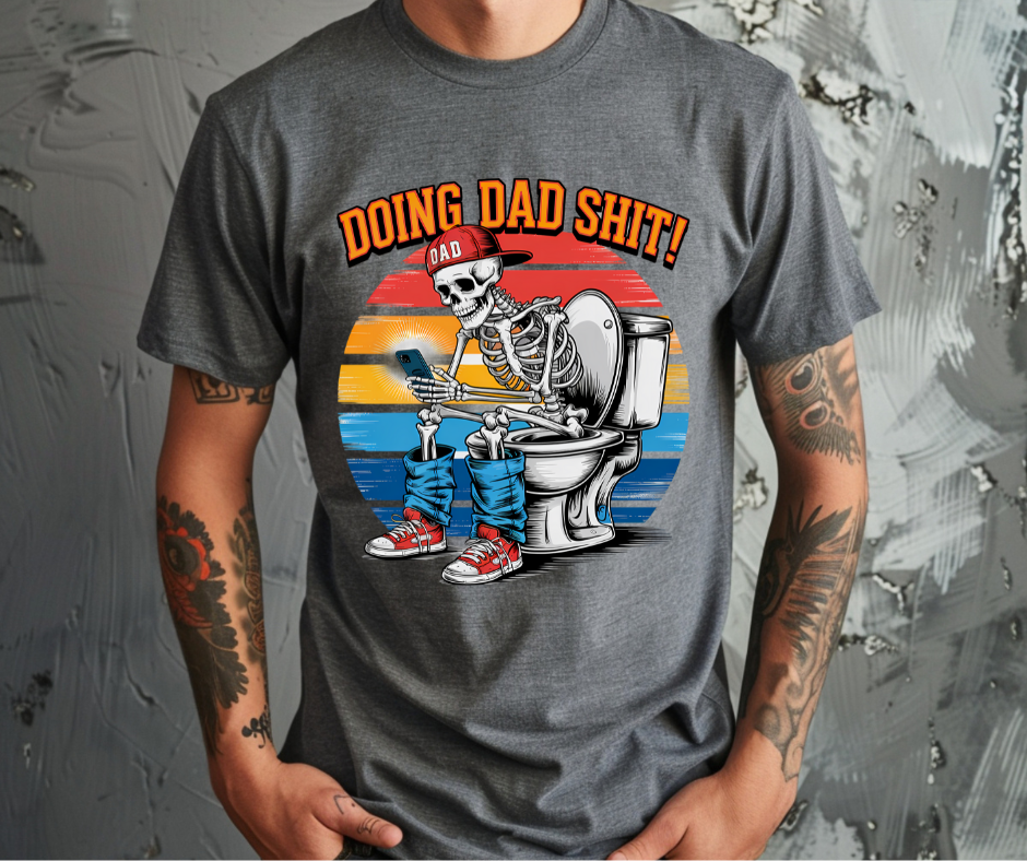 Doing Dad Shit Full Colored- DTF Transfer Print Ready To Press