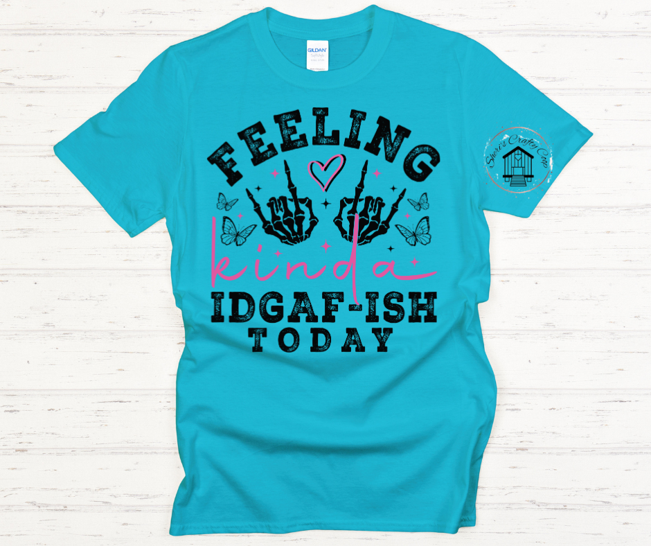 Feeling Kind Of IDGAFish Today-DTF Transfer Print Ready To Press