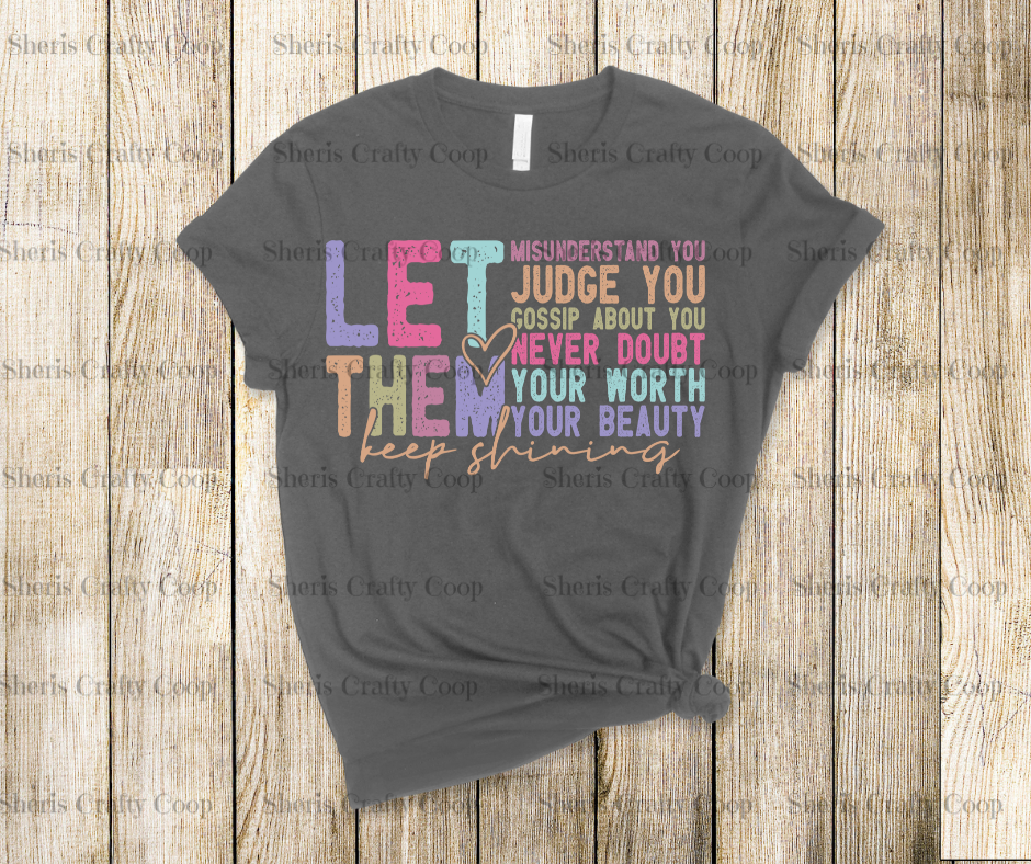 Let Them-Full Colored- DTF Transfer Print Ready To Press