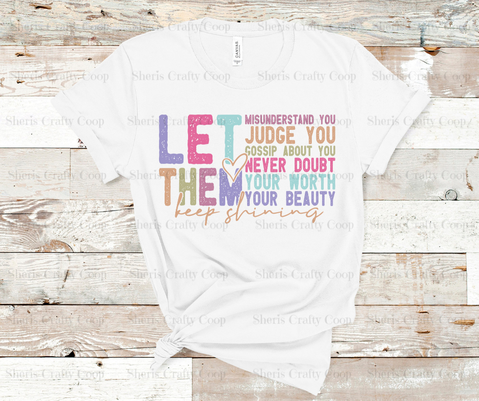 Let Them-Full Colored- DTF Transfer Print Ready To Press