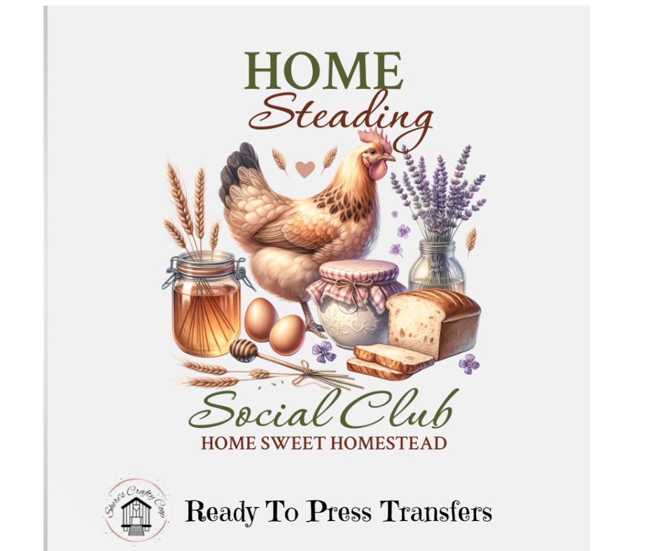 Home Steading Social Club- DTF Transfer Print- Ready To Press