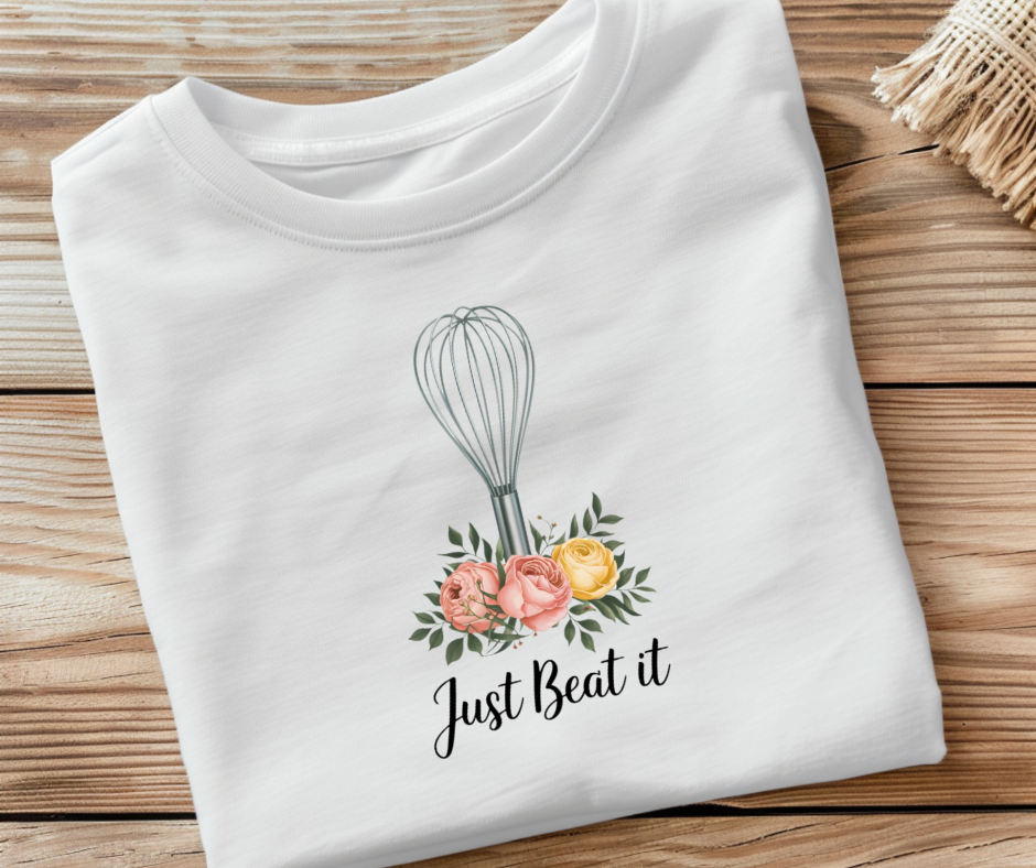 Just Beat It Whisk- DTF Transfer Print- Ready To Press