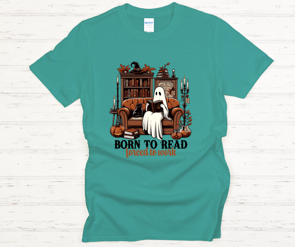Born To Read Forced To Work Ghost DTF Transfer Print Ready To Press