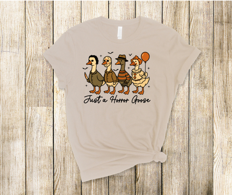 Just A Horror Goose- DTF Transfer Print Ready To Press