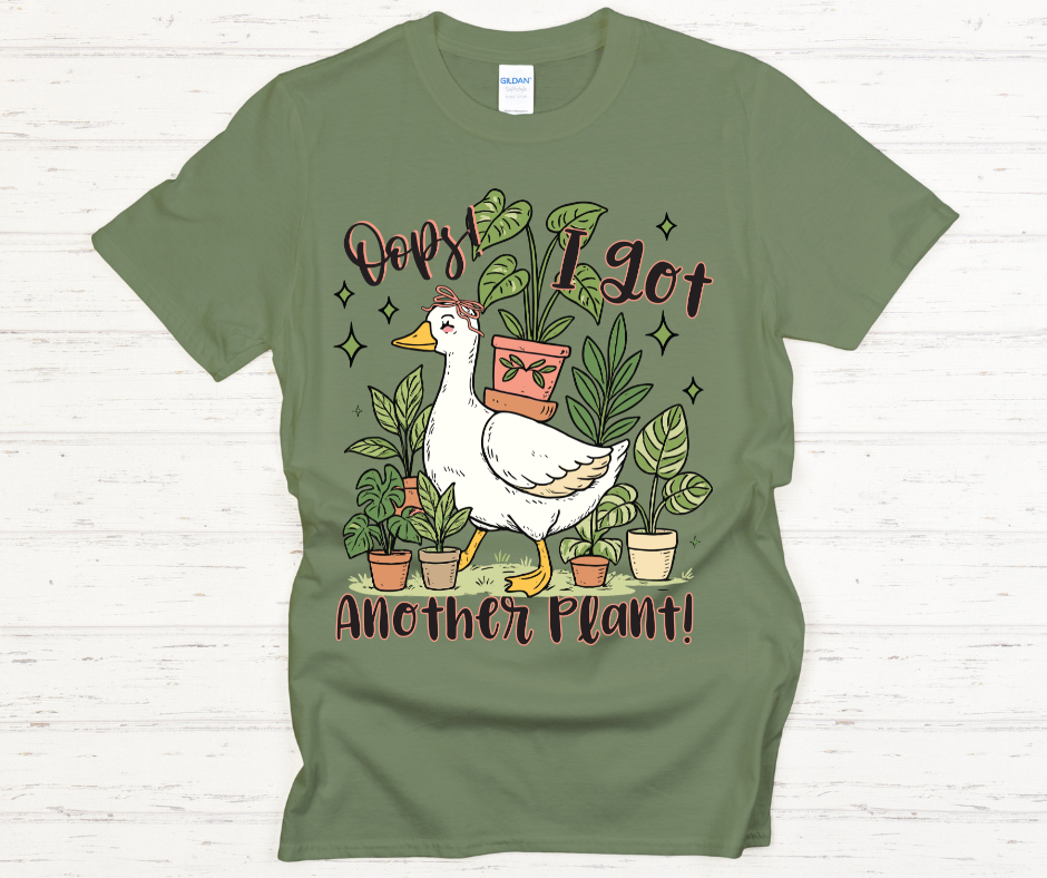 Ooops I Got Another Plant Goose- Soft Comfy tee