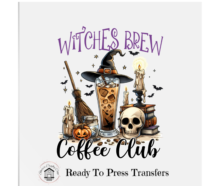 Witches Brew Coffee Club- DTF Transfer Print Ready To Press
