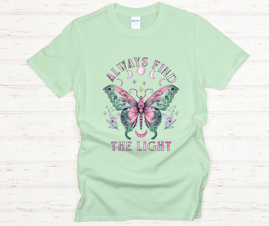 Always Find The Light- DTF Transfer Print Ready To Press