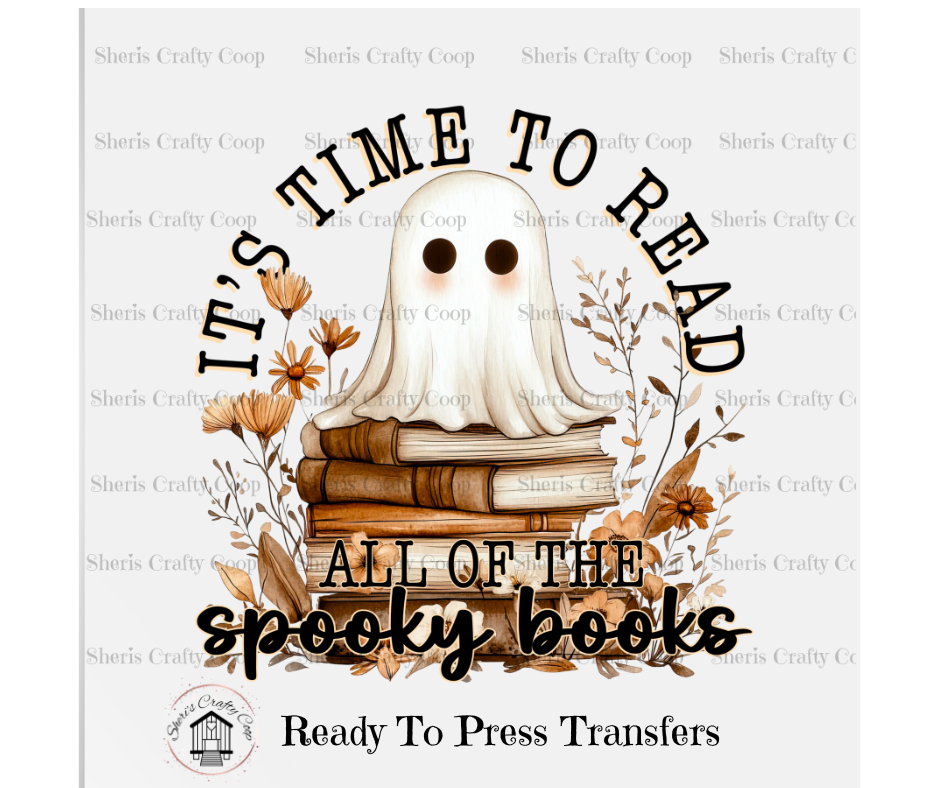 Its Time To Read Spooky Books- DTF Transfer Print Ready To Press
