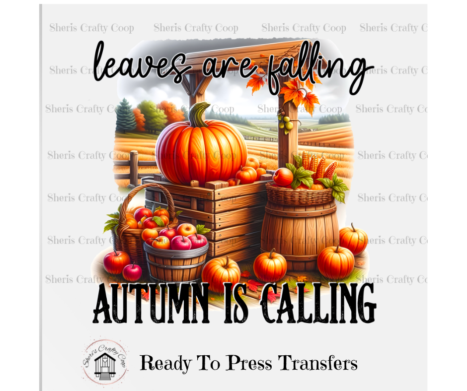 Leave Are Falling Autumn Is Calling- DTF Transfer Print Ready To Press