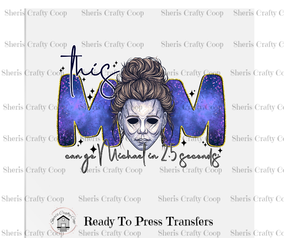 This Mom Can Go Michael In 2.5 Seconds- DTF Transfer Print Ready To Press