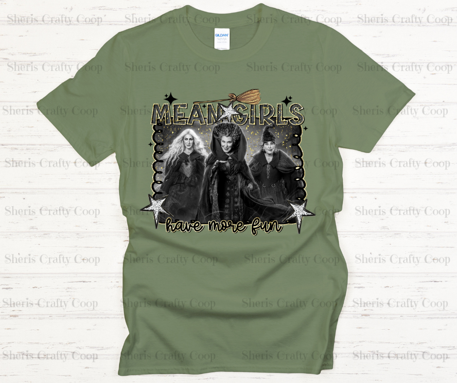 Mean Girls Have More Fun - DTF Transfer Print- Ready To Press