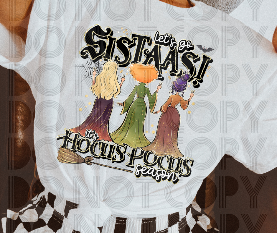 Lets Go Sistaas - DTF Transfer Print- Ready To Press