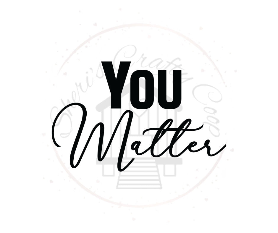 You Matter Mental Health Awareness DTF Transfer Print(Only) Ready To Press