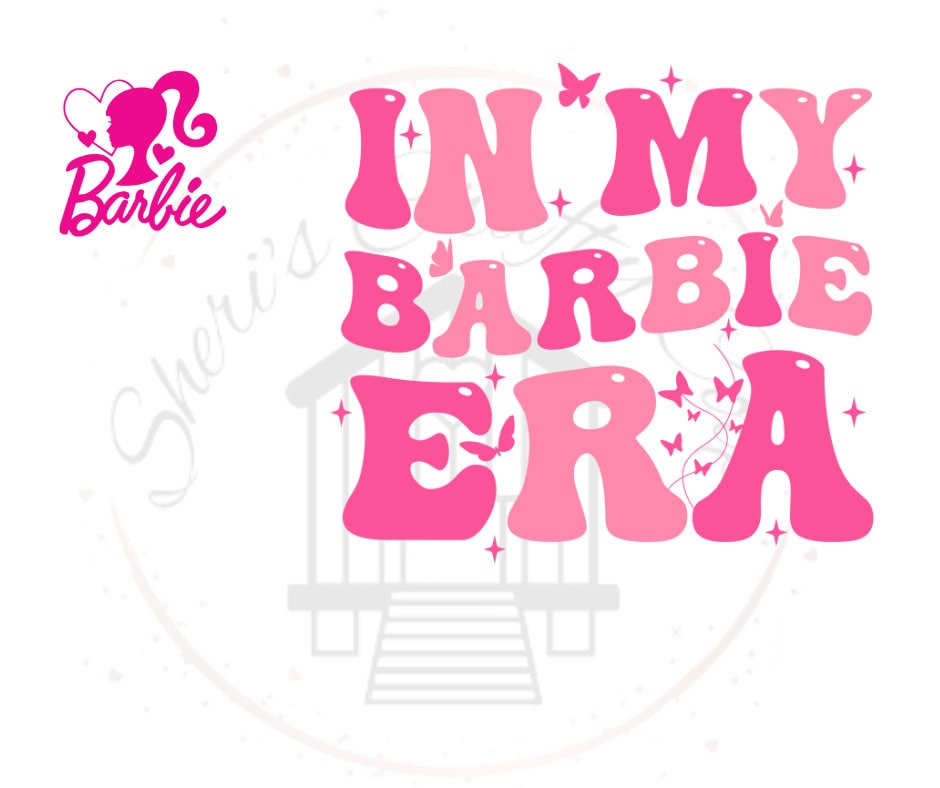 In My Barbie Era DTF Transfer Print (Only) Ready To Press