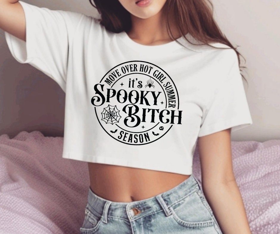 Move Over Hot Girl Summer It's Spooky Bitch Season DTF Transfer Print(Only) Ready To Press
