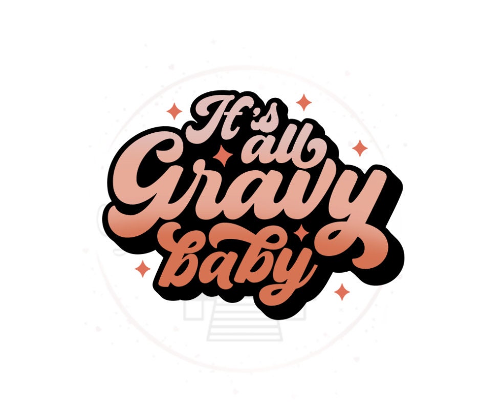 It's All Gravy Baby Faux Sequin/Glitter DTF Transfer Print(only) Ready To Press