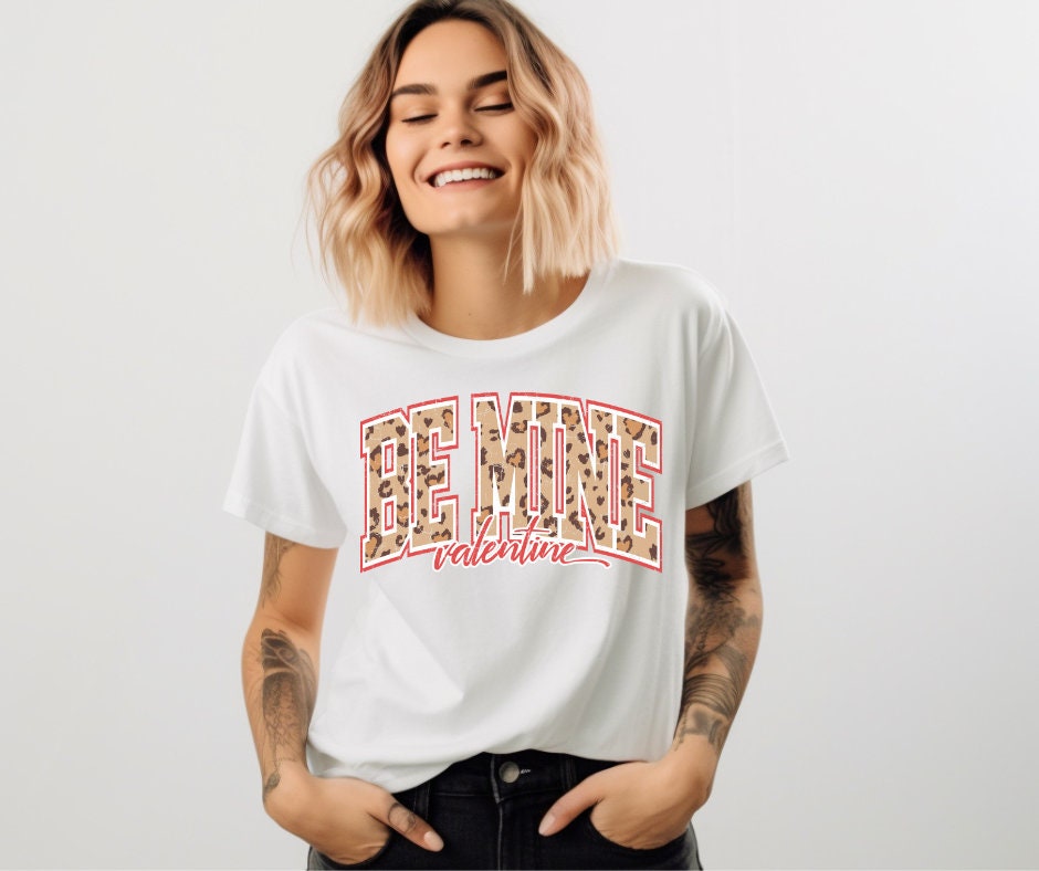 Be Mine Valentine DTF Transfer Print Ready To Press