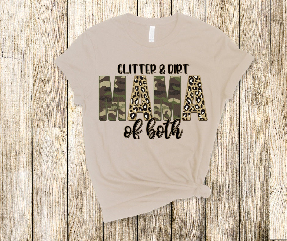 Glitter And Dirt Mama Of Both DTF Transfer Print Ready To Press