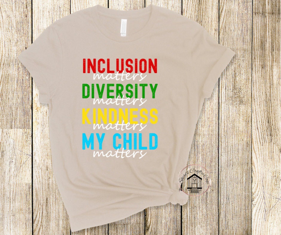 Inclusion Matters Diversity Matters Kindness Matters My Child Matters Autism Awareness DTF Transfer Print Ready To Press