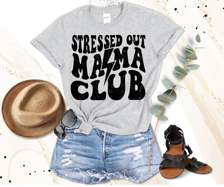 Stressed Out Mama Club Distressed DTF Transfer Print Ready To Press
