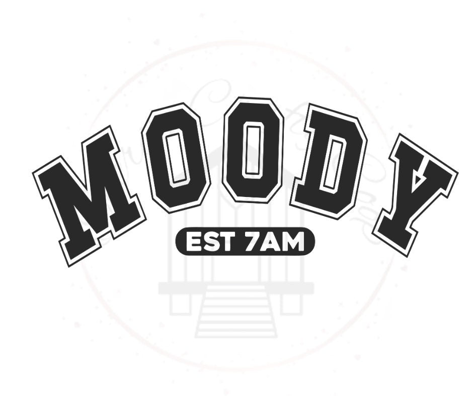 Moody EST 7AM DTF Transfer Print Ready To Press