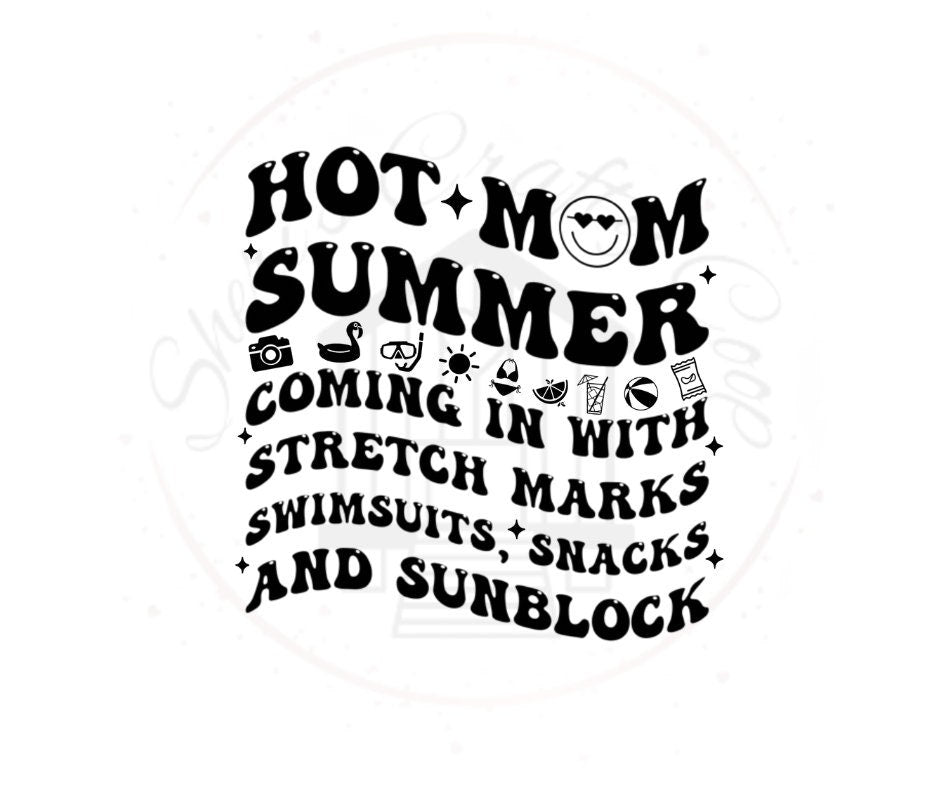 Hot Mom Summer Coming In With Strectch Marks DTF Transfer Print Ready To Press