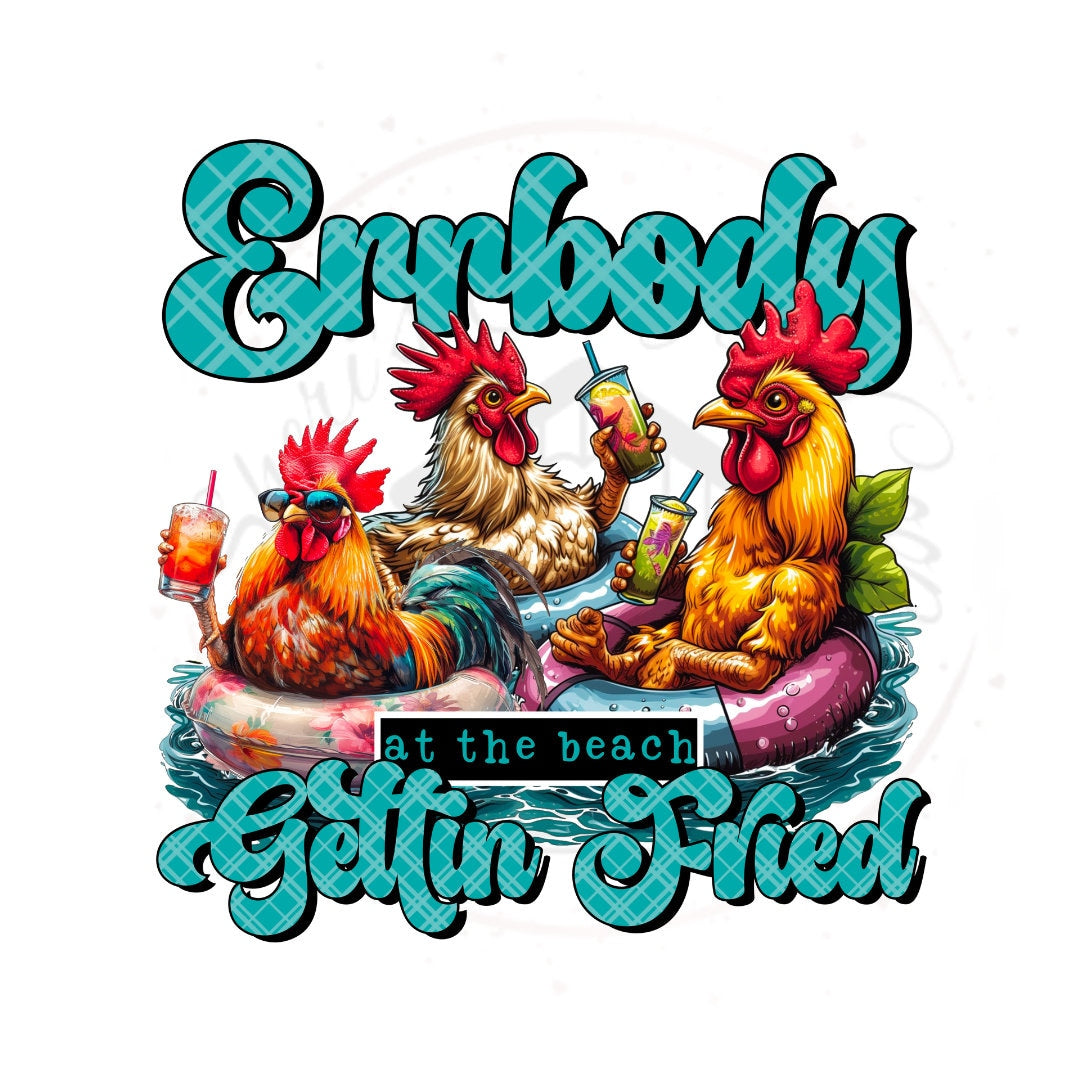 Errbody Gettin Fried At The Beach Chickens DTF Transfer Print Ready To Press