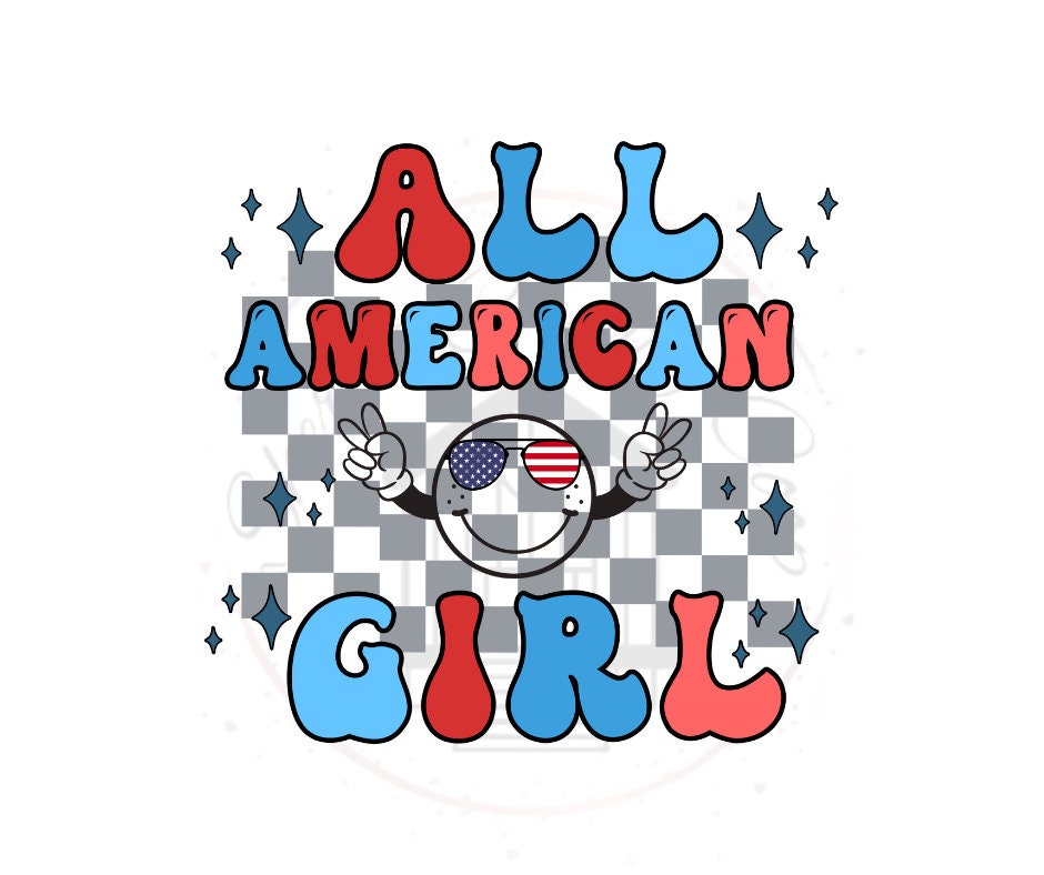 All Americah Girl- 4th Of July DTF Transfer Print- Ready To Press