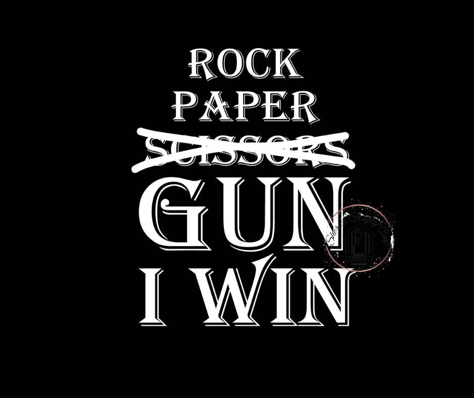 Rock Paper Gun I win- DTF Transfer Print- Ready To Press