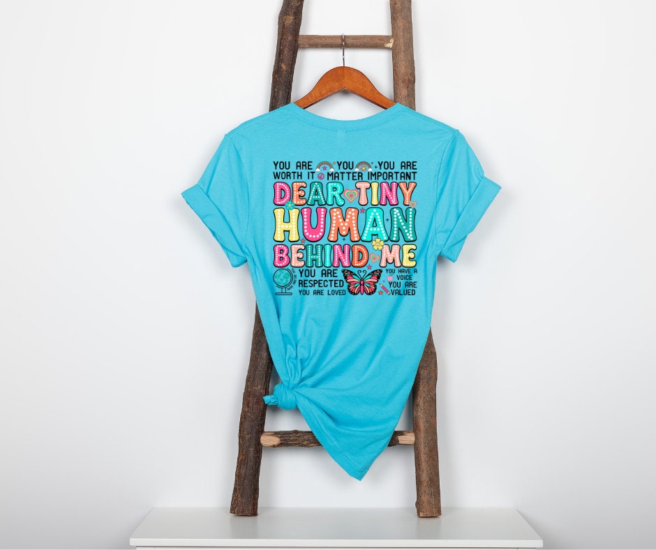 Dear Tiny Human Behind Me- Self Love DTF Transfer Print- Ready To Press