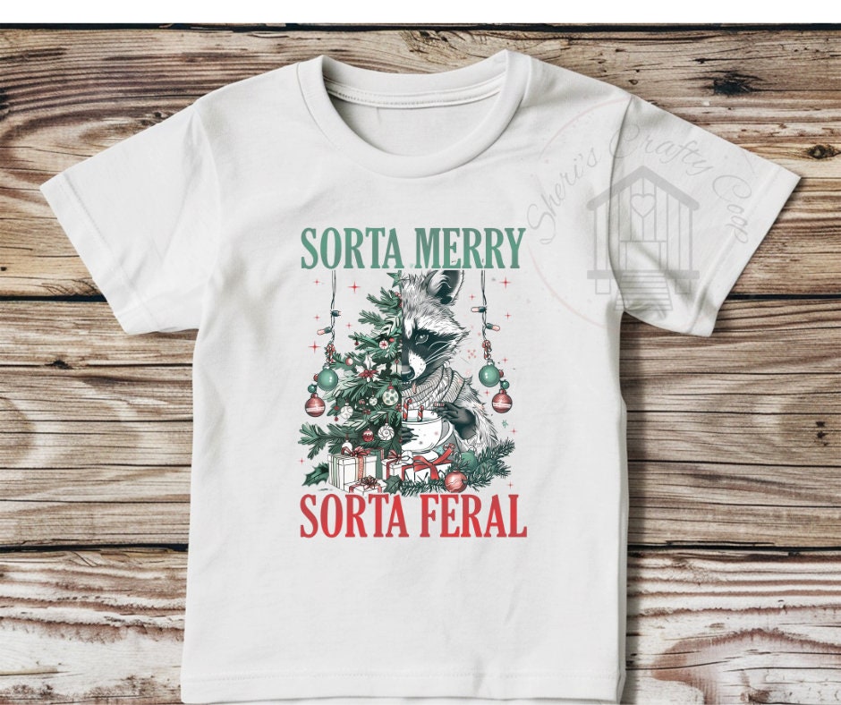 Sorta Feral Sorta Merry- Racoon DTF Transfer Print- Ready To Press