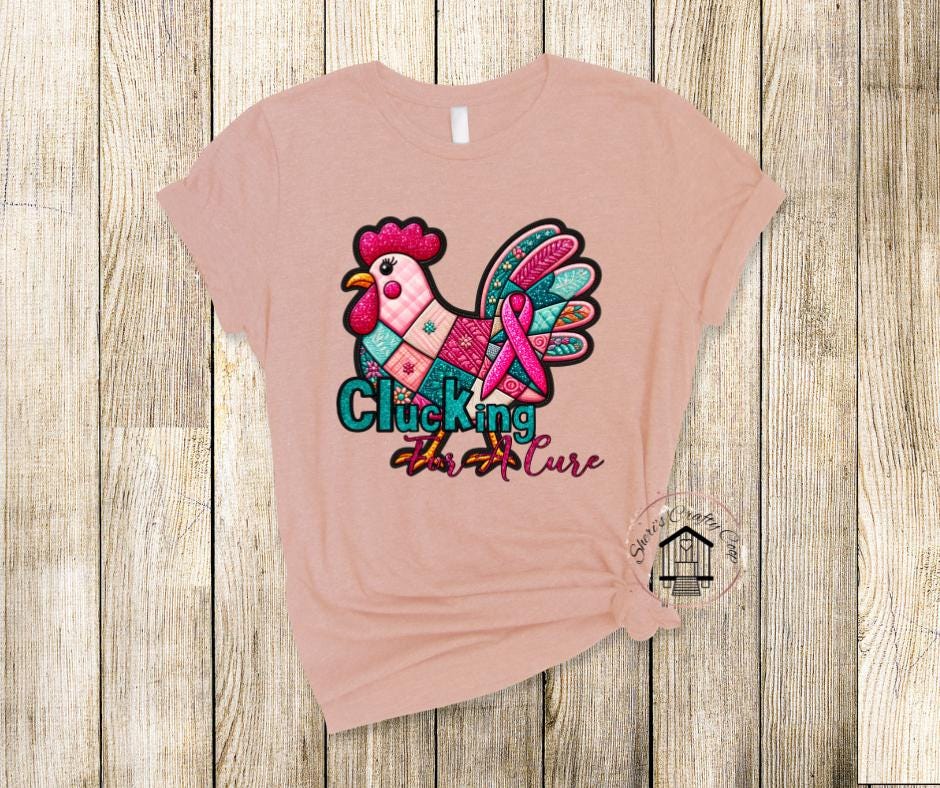 Clucking For A Cure- Chicken Breast Cancer Awareness DTF Print- Ready To Press