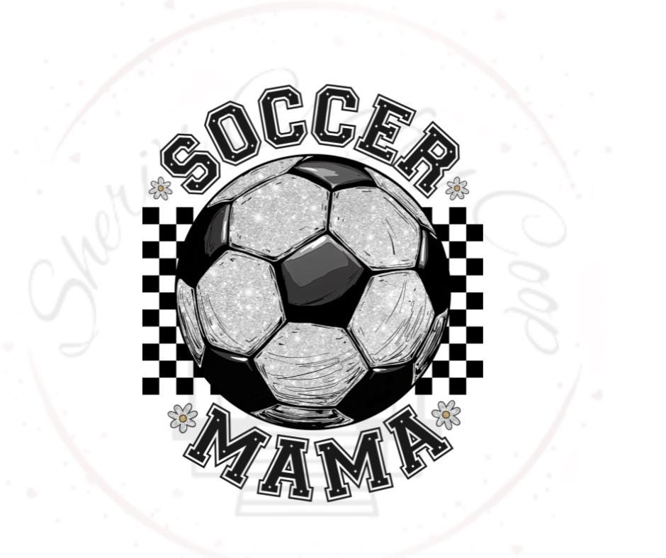 Soccer Ball Soccer Mama- DTF Transfer Prints- Ready To Press