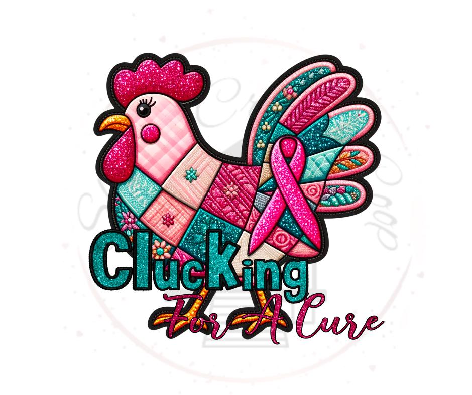 Clucking For A Cure- Chicken Breast Cancer Awareness DTF Print- Ready To Press