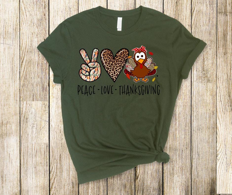 Peace Love Thanksgiving- Thanksgiving DTF Transfer Print- Ready To Press