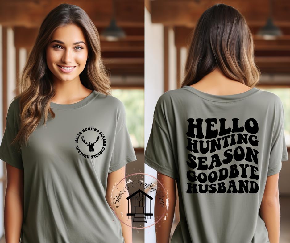 Hello Hunting Season Goodbye Husband(front & back)- Hunting DTF Transfer Print- Ready To Press