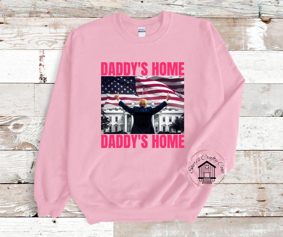 Daddys Home- Trump Daddy DTF Transfer Prints- Ready To Press