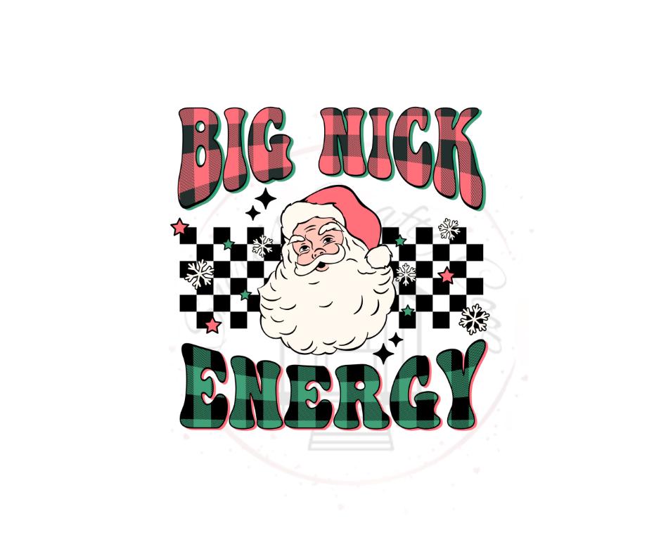 Big Nick Energy- Santa DTF Transfer Print- Ready To Press