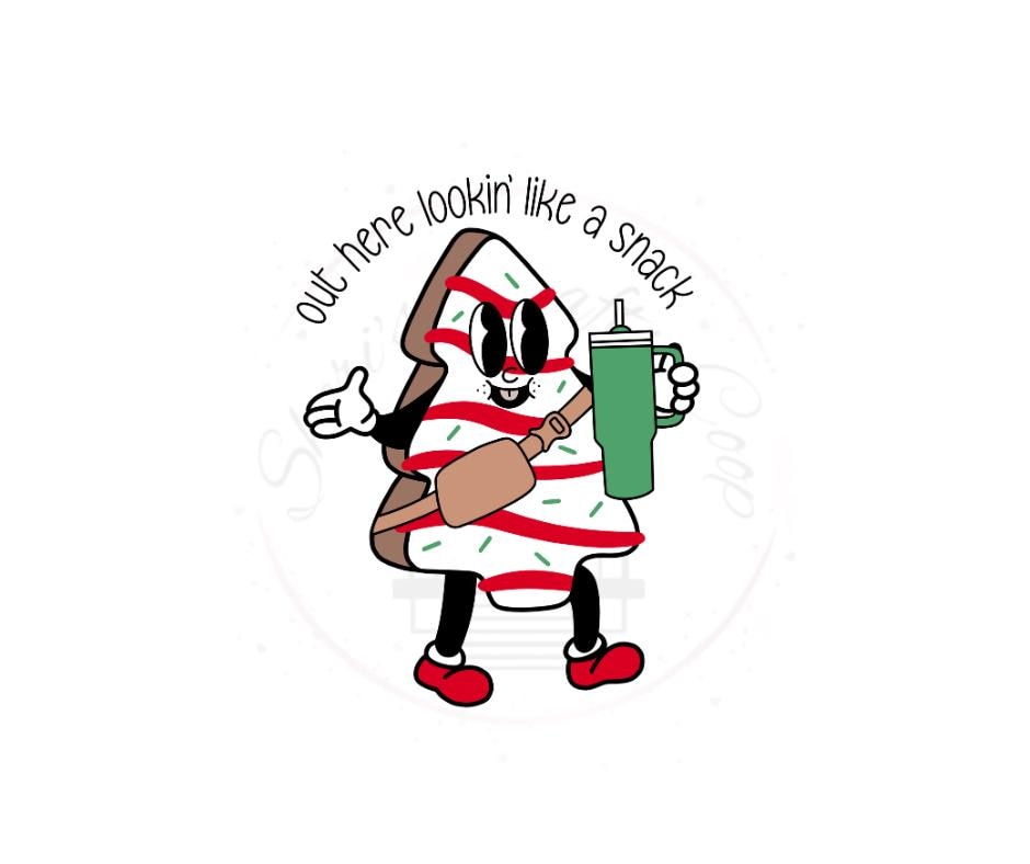 Out Here Looking Like A Snack Christmas Tree Cake- DTF Transfer Print- Ready To Press