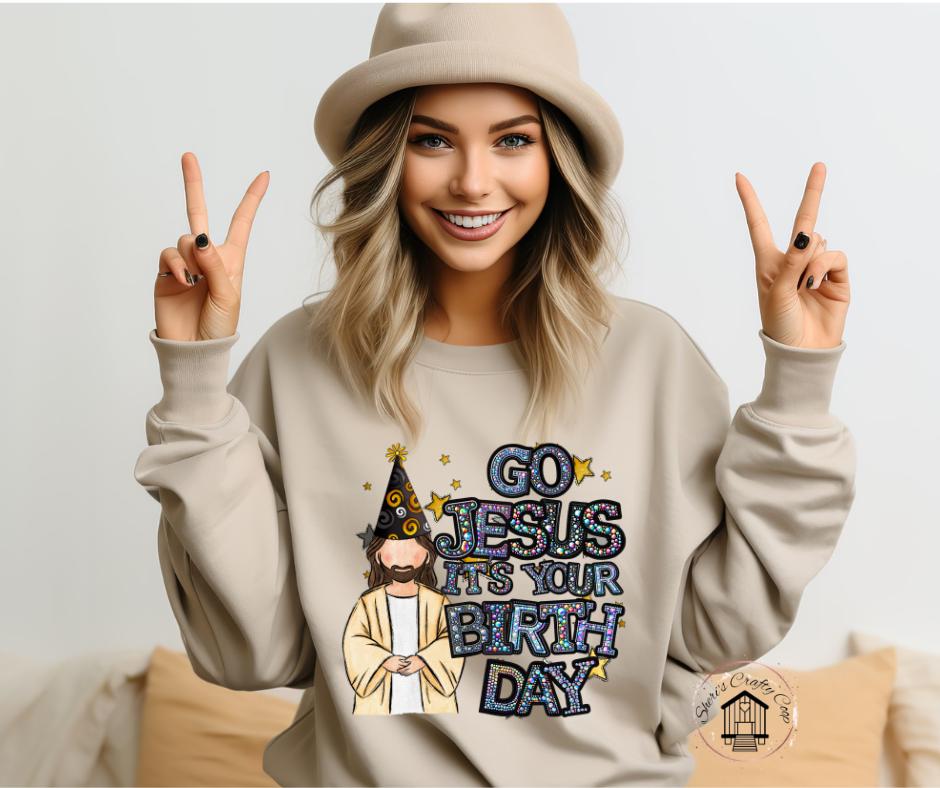 Go Jesus Its Your Birthday- Christmas DTF Transfer Prints- Ready To Press