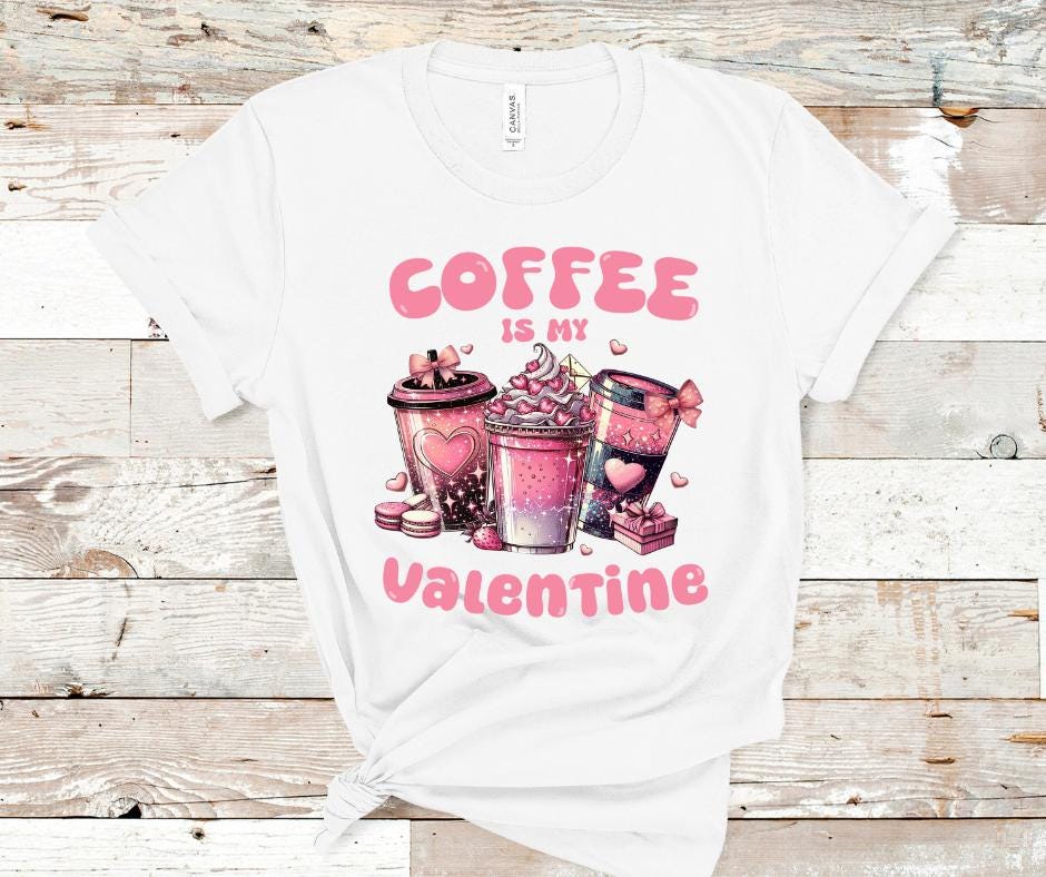 Coffee Is My Valentine- Coffee Tumblers- Valentines Day DTF Transfer Prints- Ready To Press