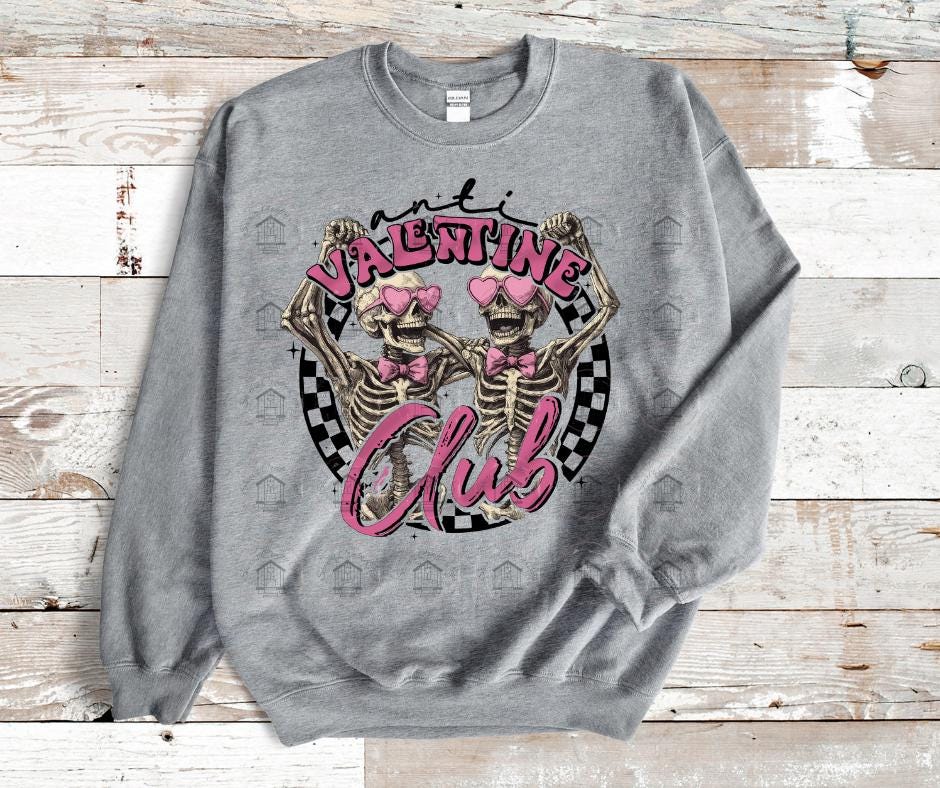 Anti Valentine Club- Valentines Day DTF Tranfer Prints- Ready To Press