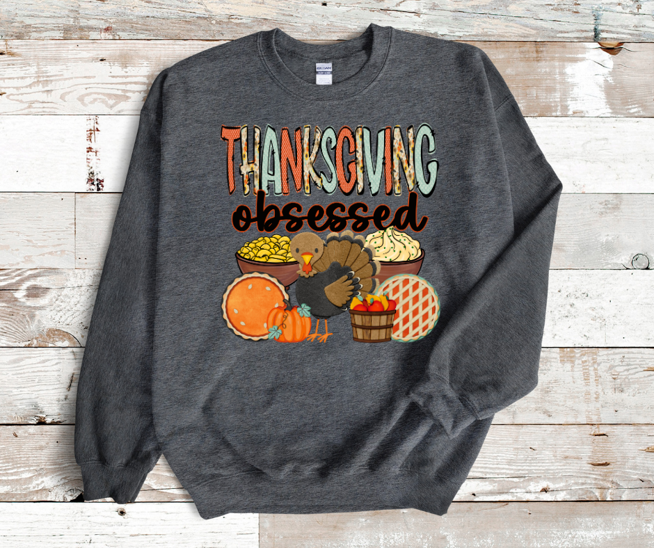 Thanksgiving Obsessed- DTF Transfer Print Ready To Press