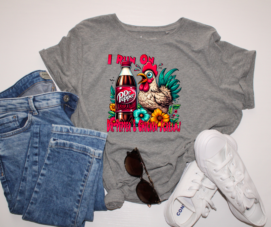 I Run On DR. Pepper And Chicken Screams- DTF Transfer Print Ready To Press